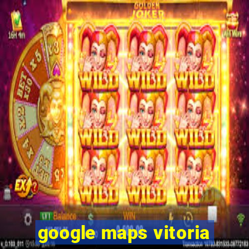 google maps vitoria